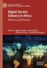 Digital Service Delivery in Africa : Platforms and Practices - Book