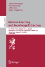 Machine Learning and Knowledge Extraction : 5th IFIP TC 5, TC 12, WG 8.4, WG 8.9, WG 12.9 International Cross-Domain Conference, CD-MAKE 2021, Virtual Event, August 17–20, 2021, Proceedings - Book