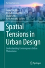 Spatial Tensions in Urban Design : Understanding Contemporary Urban Phenomena - Book