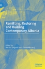 Remitting, Restoring and Building Contemporary Albania - Book