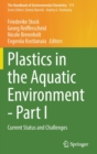 Plastics in the Aquatic Environment - Part I : Current Status and Challenges - Book