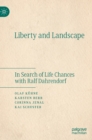 Liberty and Landscape : In Search of Life Chances with Ralf Dahrendorf - Book