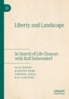 Liberty and Landscape : In Search of Life Chances with Ralf Dahrendorf - Book
