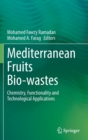 Mediterranean Fruits Bio-wastes : Chemistry, Functionality and Technological Applications - Book