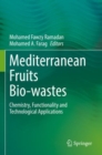 Mediterranean Fruits Bio-wastes : Chemistry, Functionality and Technological Applications - Book
