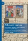 Antigone's Example : Early Modern Women's Political Writing in Times of Civil War from Christine de Pizan to Helen Maria Williams - Book