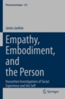 Empathy, Embodiment, and the Person : Husserlian Investigations of Social Experience and the Self - Book