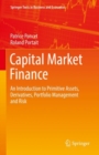 Capital Market Finance : An Introduction to Primitive Assets, Derivatives, Portfolio Management and Risk - Book