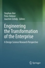 Engineering the Transformation of the Enterprise : A Design Science Research Perspective - Book