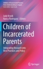 Children of Incarcerated Parents : Integrating Research into Best Practices and Policy - Book