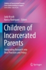 Children of Incarcerated Parents : Integrating Research into Best Practices and Policy - Book