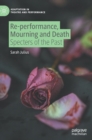 Re-performance, Mourning and Death : Specters of the Past - Book
