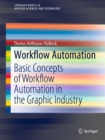 Workflow Automation : Basic Concepts of Workflow Automation in the Graphic Industry - eBook