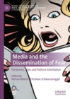 Media and the Dissemination of Fear : Pandemics, Wars and Political Intimidation - Book