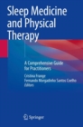 Sleep Medicine and Physical Therapy : A Comprehensive Guide for Practitioners - Book