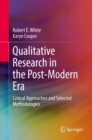 Qualitative Research in the Post-Modern Era : Critical Approaches and Selected Methodologies - Book