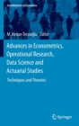 Advances in Econometrics, Operational Research, Data Science and Actuarial Studies : Techniques and Theories - Book