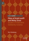 Films of Arab Loutfi and Heiny Srour : Studies in Palestine Solidarity Cinema - Book