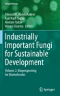 Industrially Important Fungi for Sustainable Development : Volume 2: Bioprospecting for Biomolecules - Book