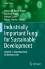 Industrially Important Fungi for Sustainable Development : Volume 2: Bioprospecting for Biomolecules - Book