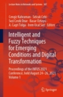 Intelligent and Fuzzy Techniques for Emerging Conditions and Digital Transformation : Proceedings of the INFUS 2021 Conference, held August 24-26, 2021. Volume 1 - Book