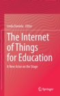 The Internet of Things for Education : A New Actor on the Stage - Book