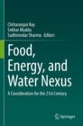 Food, Energy, and Water Nexus : A Consideration for the 21st Century - Book
