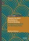 Towards the Next Revolution in Central Banking : A Radical Framework for Monetary Policy - Book