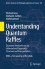 Understanding Quantum Raffles : Quantum Mechanics on an Informational Approach: Structure and Interpretation - Book