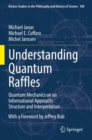 Understanding Quantum Raffles : Quantum Mechanics on an Informational Approach: Structure and Interpretation - Book