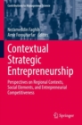 Contextual Strategic Entrepreneurship : Perspectives on Regional Contexts, Social Elements, and Entrepreneurial Competitiveness - Book