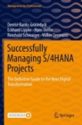 Successfully Managing S/4HANA Projects : The Definitive Guide to the Next Digital Transformation - Book