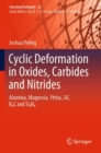 Cyclic Deformation in Oxides, Carbides and Nitrides : Alumina, Magnesia, Yttria, SiC, B4C and Si3N4 - Book