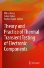Theory and Practice of Thermal Transient Testing of Electronic Components - Book