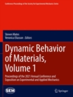 Dynamic Behavior of Materials, Volume 1 : Proceedings of the 2021 Annual Conference and Exposition on Experimental and Applied Mechanics - Book