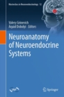 Neuroanatomy of Neuroendocrine Systems - Book