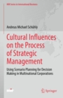 Cultural Influences on the Process of Strategic Management : Using Scenario Planning for Decision Making in Multinational Corporations - Book
