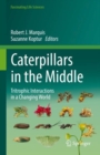 Caterpillars in the Middle : Tritrophic Interactions in a Changing World - Book