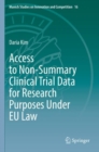 Access to Non-Summary Clinical Trial Data for Research Purposes Under EU Law - Book