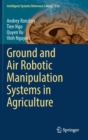 Ground and Air Robotic Manipulation Systems in Agriculture - Book