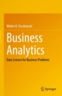 Business Analytics : Data Science for Business Problems - Book