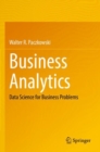 Business Analytics : Data Science for Business Problems - Book