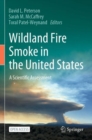 Wildland Fire Smoke in the United States : A Scientific Assessment - Book