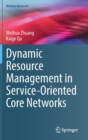 Dynamic Resource Management in Service-Oriented Core Networks - Book