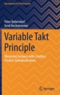Variable Takt Principle : Mastering Variance with Limitless Product Individualization - Book
