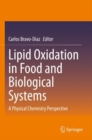 Lipid Oxidation in Food and Biological Systems : A Physical Chemistry Perspective - Book