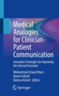 Medical Analogies for Clinician-Patient Communication : Innovative Strategies for Improving the Clinical Encounter - Book