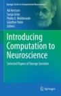 Introducing Computation to Neuroscience : Selected Papers of George Gerstein - Book