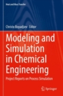 Modeling and Simulation in Chemical Engineering : Project Reports on Process Simulation - Book