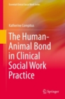 The Human-Animal Bond in Clinical Social Work Practice - Book